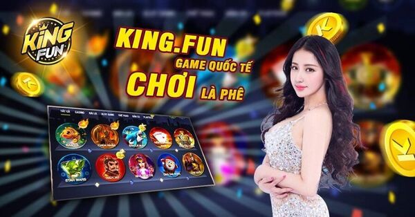 king-fun-cong-game-doi-thuong-chat-luong